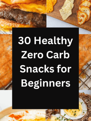 30 Healthy Zero Carb Snacks for Beginners