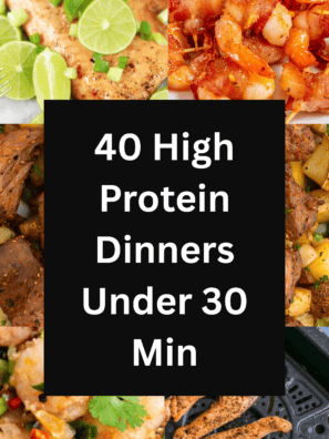 40 Healthy Weeknight Dinners (High Protein + Low Calorie)