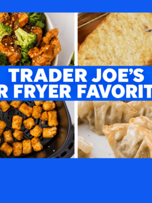 [Hero image — alt: Collage of Trader Joe's frozen foods cooked in the air fryer including orange chicken, hash browns, cauliflower gnocchi and potstickers]