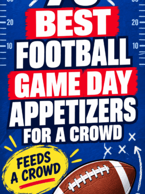 70 Best Football Game Day Appetizers for a Crowd