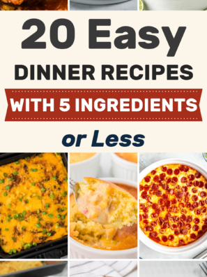 20 Easy Dinner Recipes With 5 Ingredients or Less!