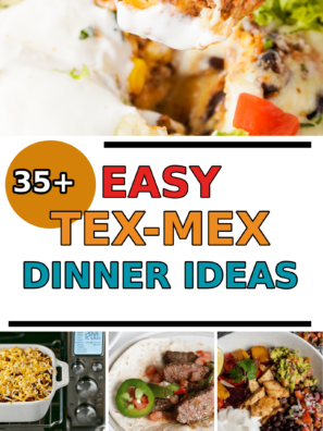 35 Easy Tex-Mex Dinner Ideas for Busy Weeknights
