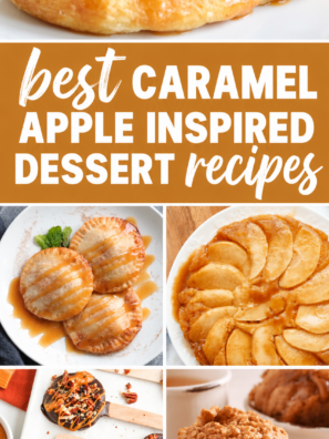 Caramel Apple Inspired Recipes for Desserts