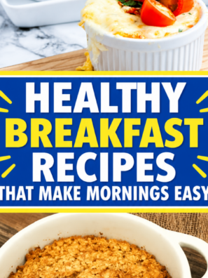 Healthy Breakfast Recipes That Make Mornings Easy