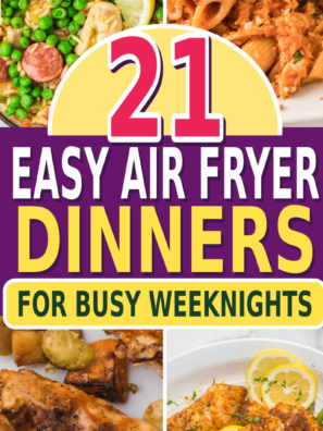 21 Easy Air Fryer Dinners for Busy Weeknights