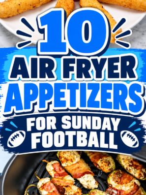 10 Air Fryer Appetizers for Sunday Football