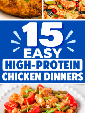 15 Easy High-Protein Chicken Dinners